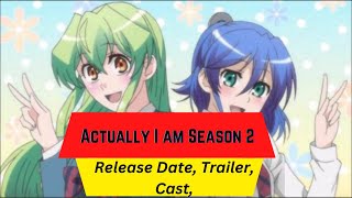 Actually I am Season 2 Release Date  Trailer  Cast  Expectation  Ending Explained [upl. by Nnyledam]