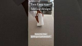 Two easy towel folding design  towel Art [upl. by Adnawat]