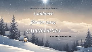 ♑ Signe des capricornes février 2024 pour votre guidance en voyance ♑ [upl. by Karol]