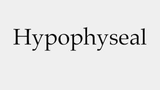 How to Pronounce Hypophyseal [upl. by Tterraj]