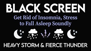 Insomnia Gone in 3 Minutes  Soothing Thunder amp Rainfall Sounds for Deep Sleep  BLACK SCREEN [upl. by Hartmann]