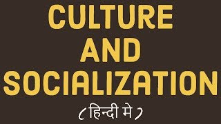 culture and socialization [upl. by Haidabo]