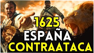 🔥El Imperio Español Contraataca  El Épico Año de 1625 Annus Mirabilis [upl. by Ahsennod]