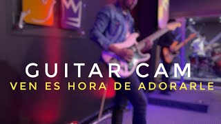 VEN ES HORA DE ADORARLE  Guitar Cam [upl. by Herr540]