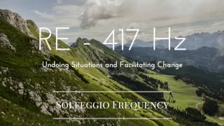 RE  417 Hz  pure Tone  Solfeggio Frequency  Undoing Situations and Facilitating Change  8 hours [upl. by Simpson6]