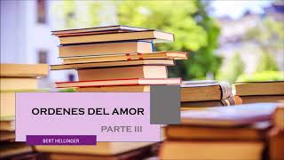 Audiolibro Ordenes del Amor  Parte III Bert Hellinger [upl. by Beaufort]