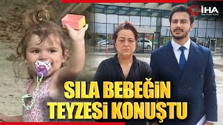 Sıla Bebeğin Teyzesi Kardeşi Dahil Herkesin En Ağır Cezayı Almasını İstedi [upl. by Ronalda]