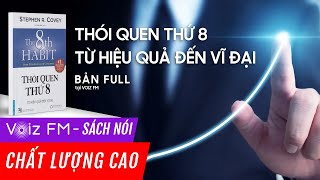 Sách nói Thói Quen Thứ 8  Từ Hiệu quả đến Vĩ đại  Voiz FM [upl. by Sallyanne]