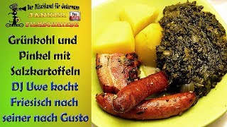 🍲Grünkohl und Pinkel mit Salzkartoffeln🍴 mit DJ Uwe  nach Oldenburger Art [upl. by Nessa246]