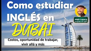 Cómo estudiar INGLÉS en DUBAI  costos visas permisos de trabajo y más [upl. by Solakcin301]