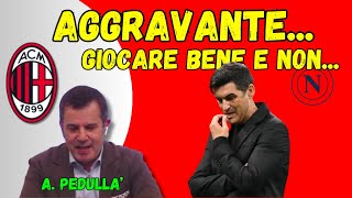 MILAN PEDULLA quotAGGRAVANTE giocare bene e nonquot contro il Napoli sentite cosa ha detto [upl. by Treat]