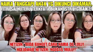 NAIRA TANGGAPI AN4K YG DIKUNCI DIKAMAR FITRI SALHUTERU BUKAN ISTRI YG BAIK⁉️ LOLLY NIKITA MIRZANI [upl. by Alah]