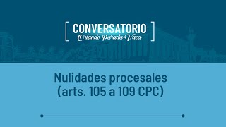 Nulidades Procesales arts 105 a 109 CPC [upl. by Yesnek]