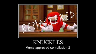 Knuckles meme approved compilation 2 REMASTERED [upl. by Mota]