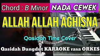 ALLAH ALLAH AGHISNA  Versi Qasidah Dangdut KARAOKE rasa ORKES Qasidah Time Cover [upl. by Elisha]