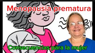 Menopausia prematura Sus consecuencias para la mujer [upl. by Asim201]