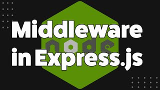 Mastering Middleware in Expressjs A Comprehensive Tutorial for Beginners [upl. by Assiral]