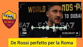 Totti De Rossi perfetto per la Roma ma attenzione al Brighton [upl. by Notgnirrab]