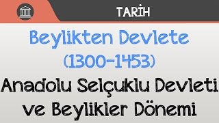 Beylikten Devlete 13001453  Anadolu Selçuklu Devleti ve Beylikler Dönemi [upl. by Natsirk]