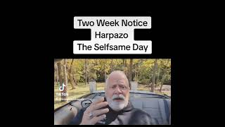 Two Week Notice    Harpazo    The Selfsame Day [upl. by Leiba95]