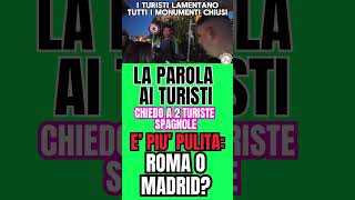 I TURISTI LAMENTANO MONUMENTI CHIUSI chiedo a due turiste spagnole se è più pulita Roma e Madrid [upl. by Taddeo]