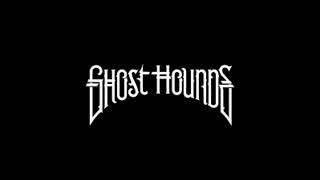 Ghost Hounds  Smokestack Lightning [upl. by Efioa650]