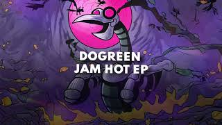 Dogreen  Jam Hot Extended Mix [upl. by Kobe]