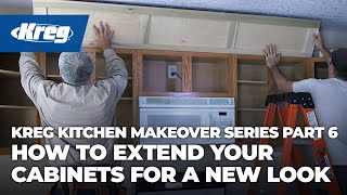 Kreg Kitchen Makeover Series Part 6 How To Extend Your Cabinets for a New Look [upl. by Ricker]