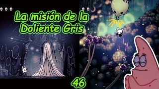 LA DOLIENTE GRIS ME ENTREGA SU FLOR    😏 HOLLOW KNIGHT  En Español parte 46 [upl. by Arhat495]