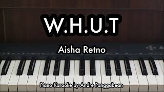 WHUT  Aisha Retno  Piano Karaoke by Andre Panggabean [upl. by Fielding]