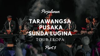 TARAWANGSA PUSAKA SUNDA LUGINA TOUR EROPA  PART 3  budaya tarawangsa culture tatarsunda [upl. by Lindbom]