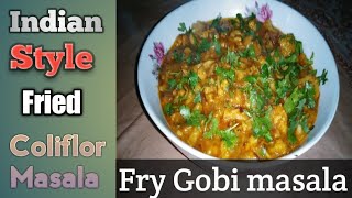 Fry Gobi masala Indian style Fried coliflor Gobi masala recipe Indian veg meal recipe [upl. by Karwan]