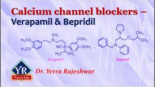 Calcium channel blockers  Verapamil amp Bepridil  YR Pharma Tube  Dr Rajeshwar Yerra [upl. by Enaira165]