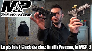 Le pistolet Glock de chez Smith Wesson le MampP 9 [upl. by Sakhuja914]