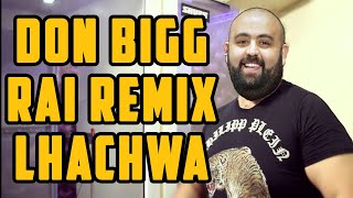 Don Bigg Ft Cheb Bello  Al Hachwa Remix [upl. by Aryam]