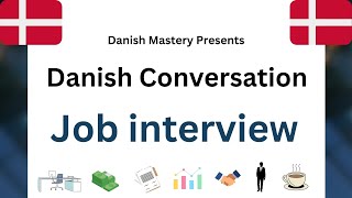 Learn Danish Conversation  Job Interview [upl. by Gamages527]