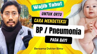 Cara Mendeteksi BP Bronkopneumonia Pneumonia pada Bayi yang Orang tua harus ketahui [upl. by Hsinam]