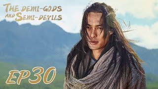 【ENG SUB】The DemiGods and SemiDevils EP30 天龙八部 Tony Yang Bai Shu Zhang Tian Yang [upl. by Minette]