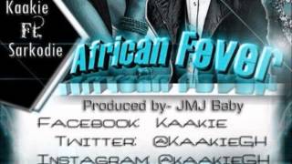 Kaakie Ft Sarkodie  African Fever OFFICIAL 2014 [upl. by Buchbinder]