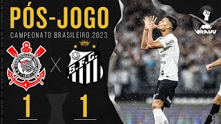 Corinthians 1x1 Santos 🔴 PÓSJOGO  30ª Rodada  Campeonato Brasileiro 2023 [upl. by Nwavahs]