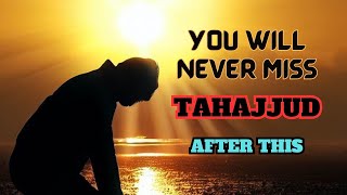 YOU WILL NEVER MISS TAHAJJUD AFTER THIS [upl. by Gentilis]