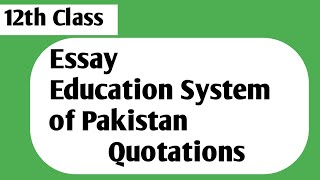 Quotations for Essay Education System of Pakistan  12th Class Essay Quotations [upl. by Alvira]