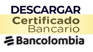 Como Descargar Certificado Bancario Bancolombia 2024 [upl. by Noryt]