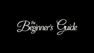 The Beginners Guide  Trailer [upl. by Llewellyn]