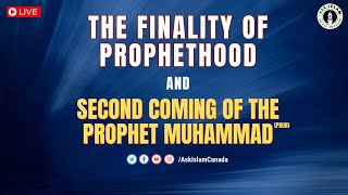 The Finality of Prophethood and Second Coming of the Prophet Muhammad pbuh [upl. by Najib]