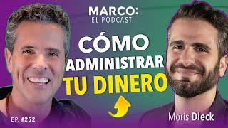 Cómo administrar TU DINERO  Moris Dieck y Marco Antonio Regil [upl. by Dlawso]