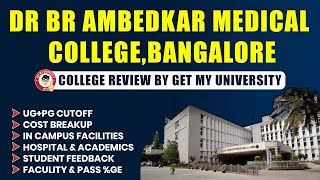 Dr BR Ambedkar Medical College Bangalore Review  Fee Structure Courses Cut Off by GMU 🏥👁 [upl. by Bhatt]