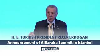 H E Turkish President Recep Erdogan Announcement of AlBaraka Summit in Istanbul 2024 [upl. by Rafaj]