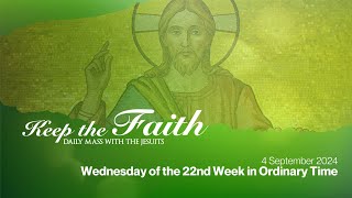 KEEP THE FAITH Daily Mass with the Jesuits  4 Sep 24 Wed  22nd Week Ordinary Time [upl. by Adalie]