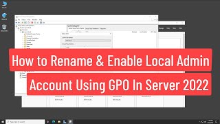 How To Rename and Enable Local Administrator Account Using GPO In Server 2022 [upl. by Nazler]